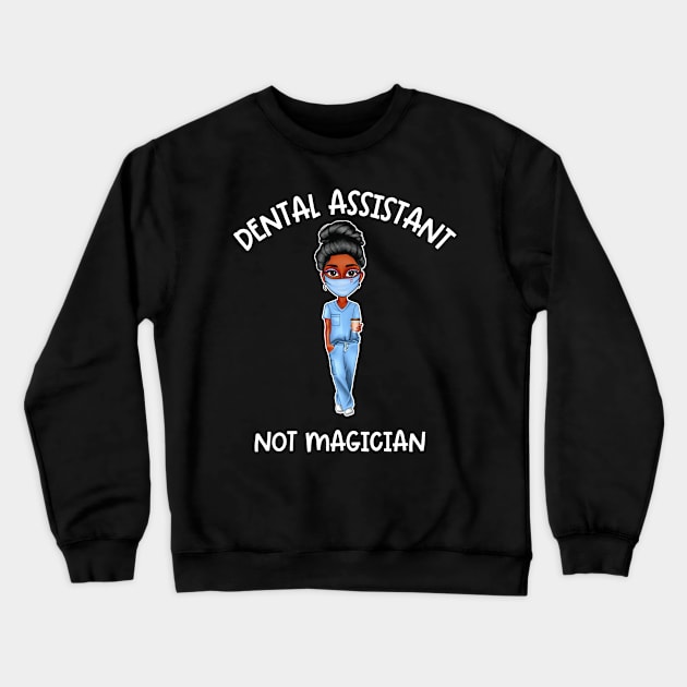 Black Dental Assistant Appreciation Week Crewneck Sweatshirt by Chey Creates Clothes